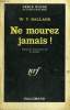 NE MOUREZ JAMAIS ! COLLECTION : SERIE NOIRE N° 964. BALLARD W.T.