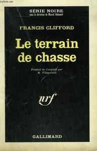 LE TERRAIN DE CHASSE. COLLECTION : SERIE NOIRE N° 966