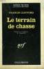 LE TERRAIN DE CHASSE. COLLECTION : SERIE NOIRE N° 966. CLIFFORD FRANCIS.