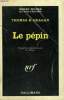 LE PEPIN. COLLECTION : SERIE NOIRE N° 969. REAGAN THOMAS B.