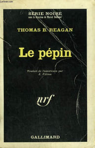LE PEPIN. COLLECTION : SERIE NOIRE N° 969
