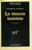 LE TEMOIN FANTOME. COLLECTION : SERIE NOIRE N° 970. DANIELS NORMAN.