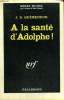 A LA SANTE D'ADOLPHE ! COLLECTION : SERIE NOIRE N° 1026. QUEMENEUR J.S.