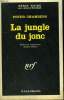 LA JUNGLE DU JONC. COLLECTION : SERIE NOIRE N° 1107. CHAMBERS PETER.