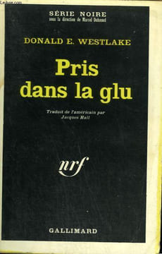PRIS DANS LA GLU. COLLECTION : SERIE NOIRE N° 1130. WESTLAKE DONALD .