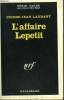 L'AFFAIRE LEPETIT. COLLECTION : SERIE NOIRE N° 1164. LAURANT PIERRE JEAN.