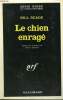 LE CHIEN ENRAGE. COLLECTION : SERIE NOIRE N° 1209. READE BILL.