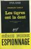 LES TIGRES ONT LA DENT. COLLECTION : SERIE NOIRE N° 1210. EARLY CHARLES.