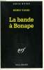 LA BANDE A BONAPE. COLLECTION : SERIE NOIRE N° 1252. VIARD HENRI.