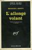 L'ALLONGE VOLANT. COLLECTION : SERIE NOIRE N° 1257. BRETT MICHAEL.
