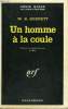UN HOMME A LA COULE. COLLECTION : SERIE NOIRE N° 1269. BURNETT RICHARD W.
