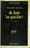 A BAS LA QUILLE ! COLLECTION : SERIE NOIRE N° 1379. SPANN WELDON.