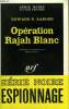 OPERATION RAJAH BLANC. COLLECTION : SERIE NOIRE N° 1387. AARONS EDWARD S.
