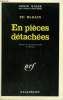 EN PIECES DETACHEES. COLLECTION : SERIE NOIRE N° 1396. MCBAIN ED.