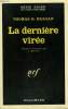 LA DERNIERE VIREE. COLLECTION : SERIE NOIRE N° 1410. REAGAN THOMAS B.