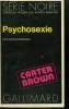 PSYCHOSEXIE. COLLECTION : SERIE NOIRE N° 1465. BROWN CARTER.