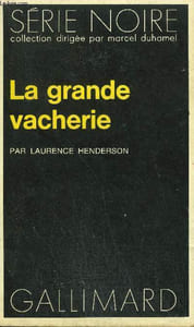 COLLECTION : SERIE NOIRE N° 1547 LA GRANDE VACHERIE
