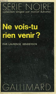 COLLECTION : SERIE NOIRE N° 1555 NE VOIS-TU RIEN VENIR ?