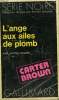 COLLECTION : SERIE NOIRE N° 1557 L'ANGE AUX AILES DE PLOMB. BROWN CARTER.