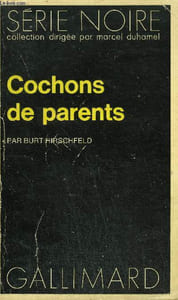 COLLECTION : SERIE NOIRE N° 1580 COCHONS DE PARENTS