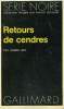 COLLECTION : SERIE NOIRE N° 1589 RETOURS DE CENDRES. GEX ANDRE.