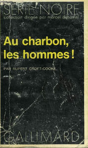 COLLECTION : SERIE NOIRE N° 1621 AU CHARBON, LES HOMMES !