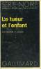 COLLECTION : SERIE NOIRE N° 1623 LE TUEUR ET L'ENFANT. GEORGE A. WOODS.