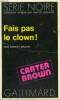 COLLECTION : SERIE NOIRE N° 1637 FAIS PAS LE CLOWN !. BROWN CARTER.