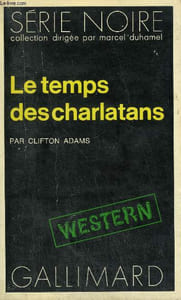 COLLECTION : SERIE NOIRE N° 1651 LE TEMPS DES CHARLATANS