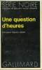COLLECTION : SERIE NOIRE N° 1657 UNE QUESTION D'HEURES. STORY JACK TREVOR