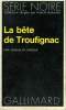 COLLECTION : SERIE NOIRE N° 1670 LA BETE DE TROUFIGNAC. VAROUX JEAN-ALEX