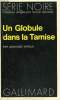 COLLECTION : SERIE NOIRE N° 1684 UN GLOBULE DANS LA TAMISE. VAROUX JEAN-ALEX