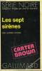 COLLECTION : SERIE NOIRE N° 1685 LES SEPT SIRENES. BROWN CARTER.