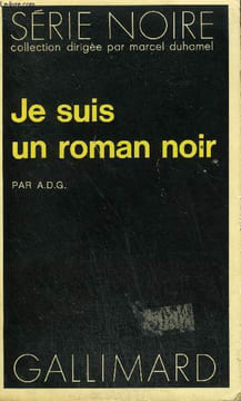 COLLECTION : SERIE NOIRE N° 1692 JE SUIS UN ROMAN NOIR. A.D.G.