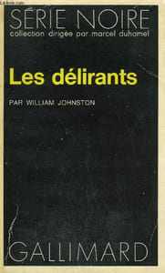 COLLECTION : SERIE NOIRE N° 1693 LES DELIRANTS