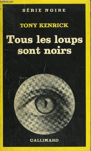 COLLECTION : SERIE NOIRE N° 1739 TOUS LES LOUPS SONT NOIRS