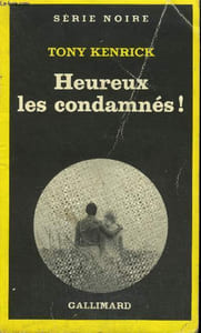 COLLECTION : SERIE NOIRE N° 1744 HEUREUX LES CONDAMNES !