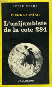COLLECTION : SERIE NOIRE N° 1773 L'UNIJAMBISTE DE LA COTE 284