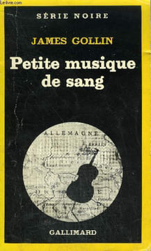 COLLECTION : SERIE NOIRE N° 1828 PETITE MUSIQUE DE SANG. GOLLIN JAMES