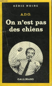 COLLECTION : SERIE NOIRE N° 1862 ON N'EST PAS DES CHIENS