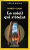 COLLECTION : SERIE NOIRE N° 1902 LE SOLEIL QUI S'ETEINT SICK TRANSIT). COOK ROBIN.