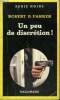 COLLECTION : SERIE NOIRE N° 1947 UN PEU DE DISCRETION !. PARKER ROBERT B.