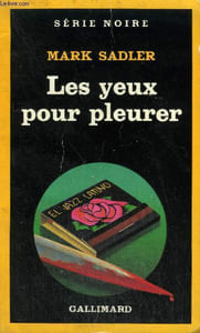 COLLECTION : SERIE NOIRE N° 1957 LES YEUX POUR PLEURER