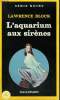 COLLECTION : SERIE NOIRE N° 1975 L'AQUARIUM AUX SIRENES. BLOCK LAWRENCE