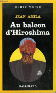 COLLECTION : SERIE NOIRE N° 2007 AU BALCON D'HIROSHIMA