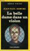 COLLECTION : SERIE NOIRE N° 2034 LA BELLE DAME DANS UN VIOLON. DEMURE JEAN-PAUL