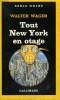 COLLECTION : SERIE NOIRE N° 2071 TOUT NEW YORK EN OTAGE. WAGER WALTER.