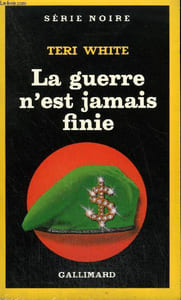 COLLECTION : SERIE NOIRE N° 2081 LA GUERRE N'EST JAMAIS FINIE