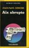 COLLECTION : SERIE NOIRE N° 2082 AIX ABRUPTO. DEMURE JEAN-PAUL
