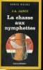 COLLECTION : SERIE NOIRE N° 2108. LA CHASSE AUX NYMPHETTES.. J.A JANCE